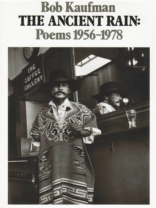 Title details for The Ancient Rain, Poems 1956-1978 by Bob Kaufman - Wait list